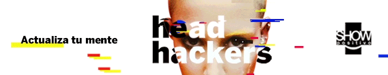 SHOW POSITIVO - Head Hackers - 5 Noviembre - 16 h Madrid - Pabellón 14.1 IFEMA