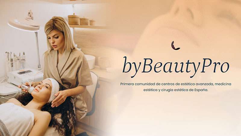 byBeautyPro: lanzadera de centros de esttica avanzada y medicina esttica